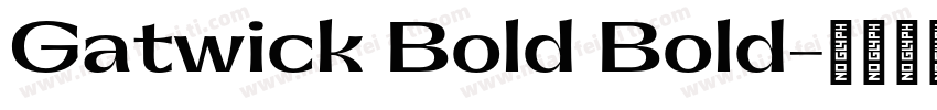 Gatwick Bold Bold字体转换